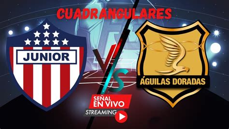 junior vs aguilas doradas hoy